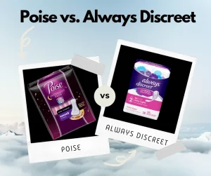 Poise vs. always discreet